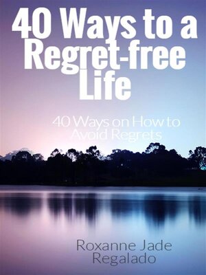 cover image of 40 Ways to a Regret-Free Life